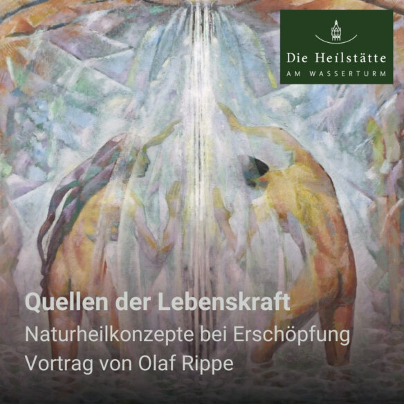 Quellen der Lebenskraft – Naturheilkonzepte bei Erschöpfung - www.dieheilstaette.de